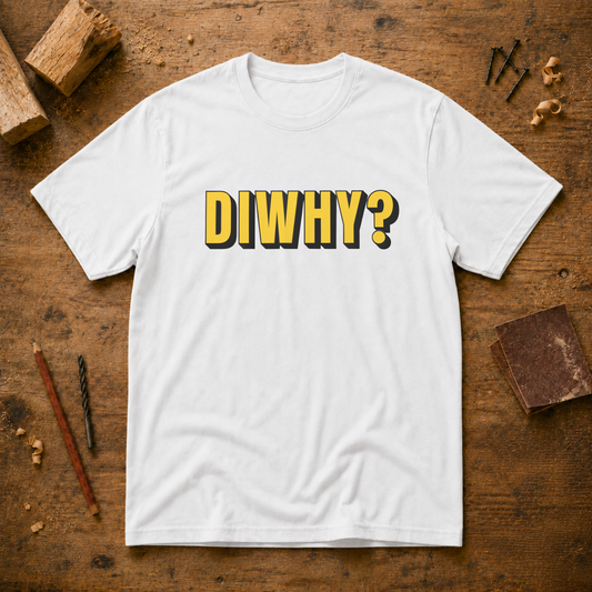 DIWHY?