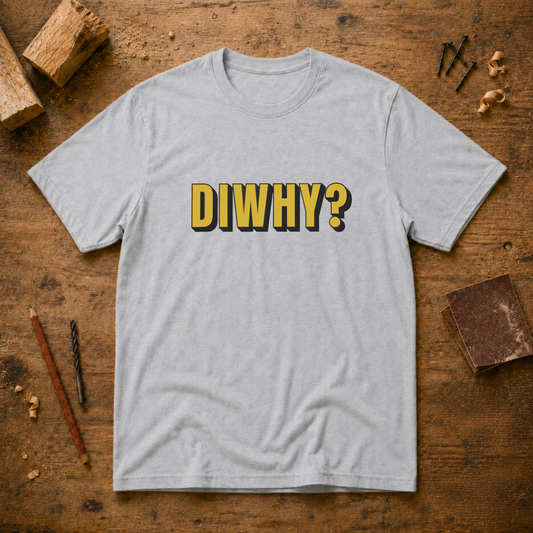 DIWHY?