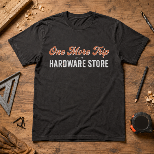 One More Trip to the Hardware Store